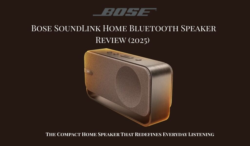 Bose SoundLink Home Bluetooth Speaker Review (2025): The Compact Home Speaker That Redefines Everyday Listening
